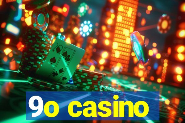 9o casino